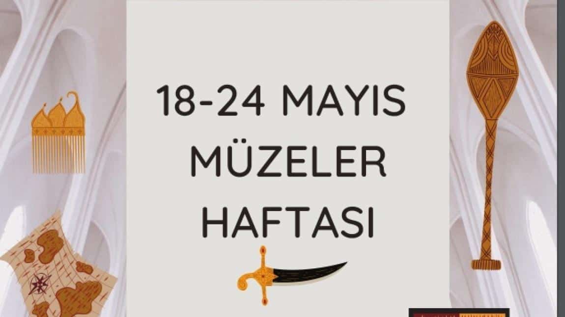 18-24 MAYIS MÜZELER HAFTASI ETKİNLİĞİ